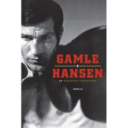 Gamle Hansen: Biografi om en af Danmarks allerstørste boksere
