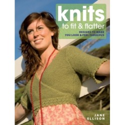 Knits to Fit and Flatter: Designs to Make You Look and Feel Fabulous