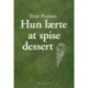 Hun lærte at spise dessert