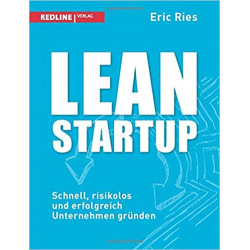The Lean Startup: How Constant Innovation Creates Radically Successful Businesses
