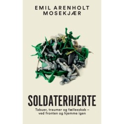 Soldaterhjerte: Tabuer, traumer og fællesskab – ved fronten og hjemme igen