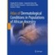 Atlas of Dermatological Conditions in Populations of African Ancestry