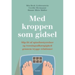 Med kroppen som gidsel: Slip fri af spiseforstyrrelser og træningsafhængighed gennem trygge relationer