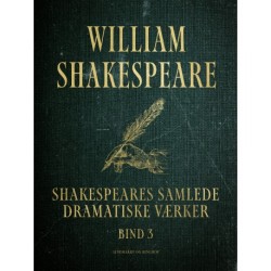 Shakespeares samlede dramatiske værker. Bind 3