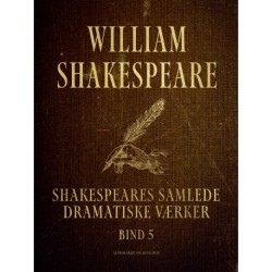 Shakespeares samlede dramatiske værker. Bind 5