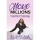 Move to Millions: The Proven Framework to Become a Million Dollar CEO with Grace & Ease Instead of Hustle & Grind
