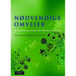Nødvendige omveier : en vitenskapelig antologi til Kari Martinsens 70-årsdag: en vitenskapelig antologi til Kari Martinsens 70-årsdag