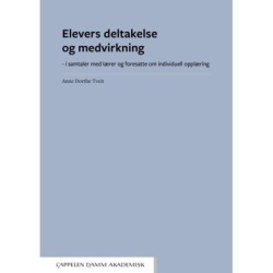 Elevers deltakelse og medvirkning : i samtaler med lærer og foresatte om individuell opplæring