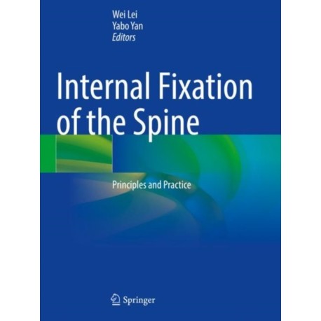 Internal Fixation of the Spine: Principles and Practice