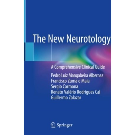 The New Neurotology: A Comprehensive Clinical Guide