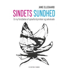 Sindets sundhed: En ny forståelse af spiseforstyrrelser og selvskade