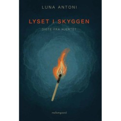 Lyset i skyggen: Digte fra hjertet