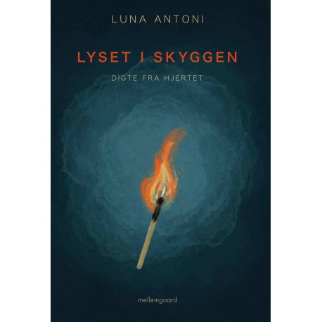 Lyset i skyggen: Digte fra hjertet