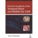 Practical Handbook of the Temporal Bone and Middle Ear Cleft