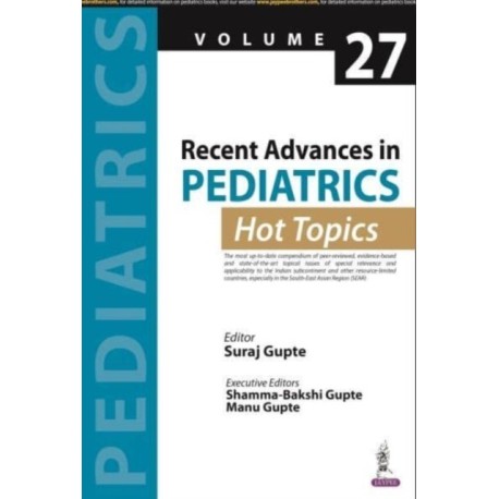 Recent Advances in Pediatrics: Hot Topics Volume 27