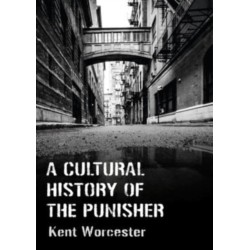 A Cultural History of The Punisher: Marvel Comics and the Politics of Vengeance