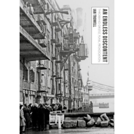 An Throbbing Gristle: An Endless Discontent