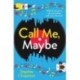 Call Me, Maybe: A hilarious, uplifting romcom with a love story that will make you swoon