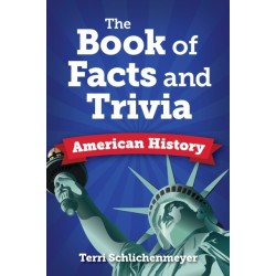 The Book of Trivia and Facts: American History