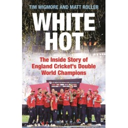White Hot: The Inside Story of England Cricket’s Double World Champions