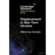 Displacement in War-Torn Ukraine: State, Displacement and Belonging