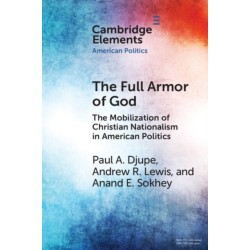 The Full Armor of God: The Mobilization of Christian Nationalism in American Politics