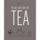 The Art and Craft of Tea: An Enthusiast's Guide to Selecting, Brewing, and Serving Exquisite Tea