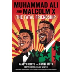 Muhammad Ali and Malcolm X: The Fatal Friendship (A Young Readers Adaptation of Blood Brothers)