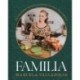 Familia: 125 Foolproof Mexican Recipes to Feed Your People