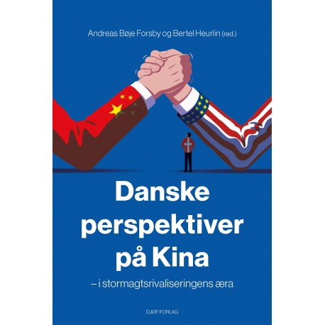 Danske perspektiver på Kina: I stormagtsrivaliseringens æra