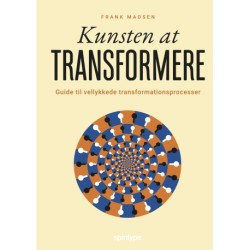 Kunsten at transformere: Guide til vellykkede transformationsprocesser