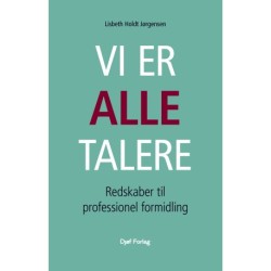 Vi er alle talere: Redskaber til professionel formidling