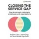 Closing the Service Gap: How to connect customers, employees and organisations