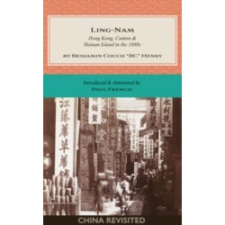 LING-NAM: Hong Kong, Canton & Hainan Island in the 1880s