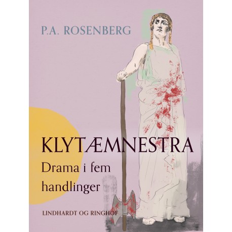 Klytæmnestra. Drama i fem handlinger