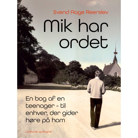 Mik har ordet. En bog af en teenager - til enhver, der gider høre på ham