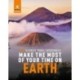 Make the Most of Your Time on Earth