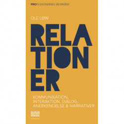 Relationer: Kommunikation, interaktion, dialog, anerkendelse og narrativer