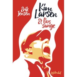 Kim Larsen: Et livs sange