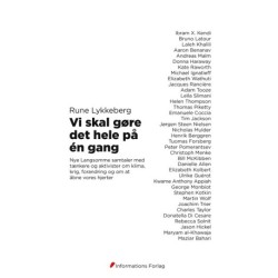 Vi skal gøre det hele på én gang: Nye Langsomme samtaler med tænkere og aktivister om klima, krig, forandring og om at åbne vores hjerter