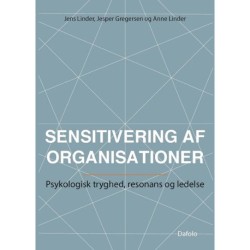 Sensitivering af organisationer: Psykologisk tryghed, resonans og ledelse