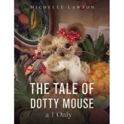 The Tale of Dotty Mouse - a 1 Only