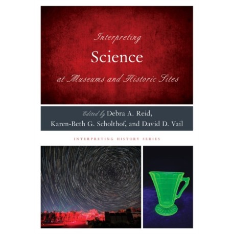Interpreting Science at Museums and Historic Sites
