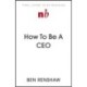 How To Be A CEO: Purpose. People. Performance.
