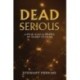 Dead Serious: Life is just a series of short stories