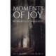 Moments of Joy - Moments of Darkness