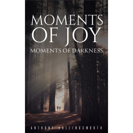 Moments of Joy - Moments of Darkness