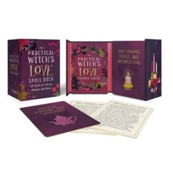 The Practical Witch's Love Spell Deck: 100 Spells for Passion, Romance, and Desire