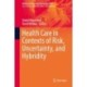 Health Care in Contexts of Risk, Uncertainty, and Hybridity