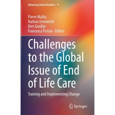Challenges to the Global Issue of End of Life Care: Training and Implementing Change